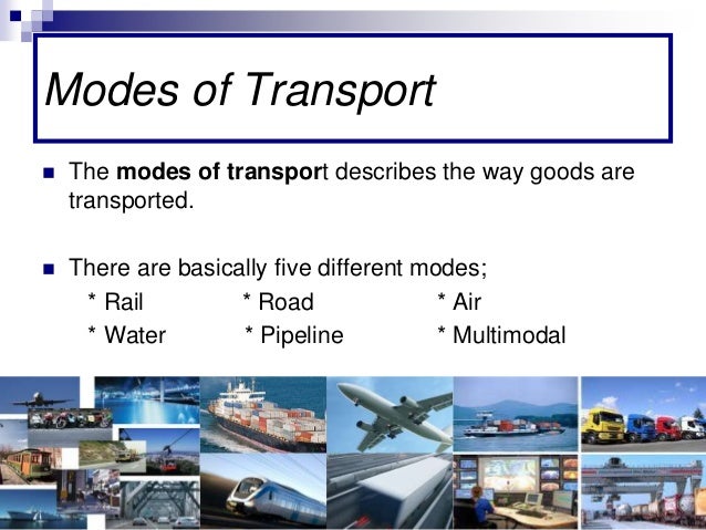 MODES OF TRANSPORT Organización del transporte y su distribución Módulo Inglés Estefanía Tovar Mora; 2.